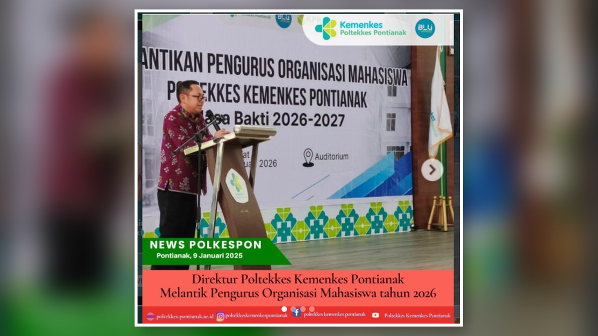 Dokumentasi Pelantikan Pengurus Organisasi Mahasiswa (ORMAWA) Poltekkes Kemenkes Pontianak